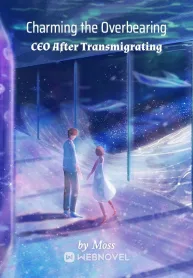 Charming the Overbearing CEO After Transmigrating